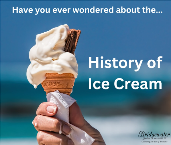 The History of Ice Cream Bridgewater Jewelers